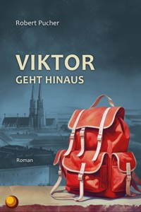Viktor geht hinaus - Robert Pucher - E-Book