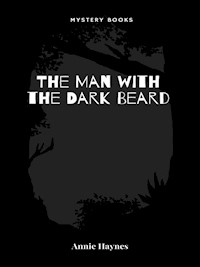 The Man with the Dark Beard - Annie Haynes - E-Book
