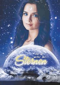 Mit dir unter den Sternen - Asuka Lionera - E-Book