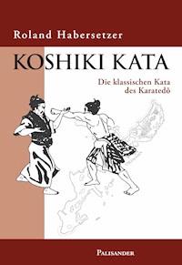 Koshiki Kata - Roland Habersetzer - E-Book