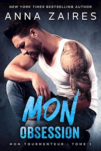 Mon Obsession: Mon Tourmenteur : tome 2 - Anna Zaires - E-Book