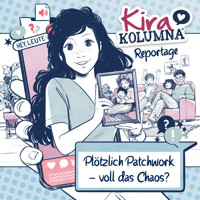 Kira Kolumna, Kira Kolumna Reportage, Plötzlich Patchwork - voll das Chaos? - Christiane Blatz - Hörbuch