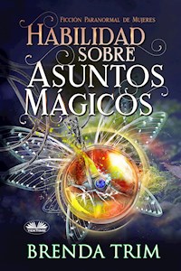 Habilidad Sobre Asuntos Mágicos - Brenda Trim - E-Book