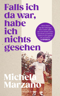 Falls ich da war, habe ich nichts gesehen - Michela Marzano - E-Book
