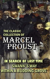 The Classic Collection of Marcel Proust. Illustrated - Marcel Proust - E-Book