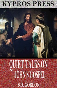 Quiet Talks on John's Gospel - S.D. Gordon - E-Book