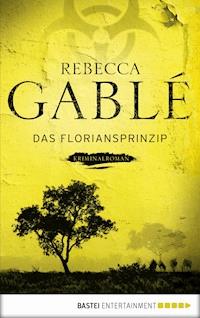 Das Floriansprinzip - Rebecca Gablé - E-Book