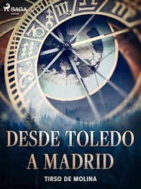 Desde Toledo a Madrid - Tirso de Molina - E-Book