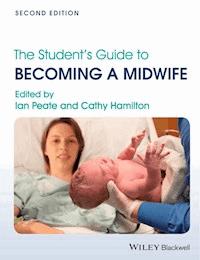 The Student's Guide to Becoming a Midwife -  - E-Book
