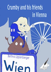 Crumby and his friends in Vienna - Bettina Lippenberger - E-Book