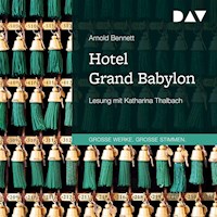 Hotel Grand Babylon - Arnold Bennett - Hörbuch