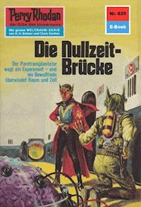 Perry Rhodan 625: Die Nullzeit-Brücke - H.G. Francis - E-Book