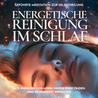 Energetische Reinigung im Schlaf - Geführte Meditation zur Selbstheilung - Raphael Kempermann - Hörbuch