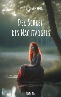 Der Schrei des Nachtvogels - Jessica Rosenberg - E-Book
