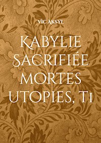 Kabylie Sacrifiée - Vic Aksyl - E-Book