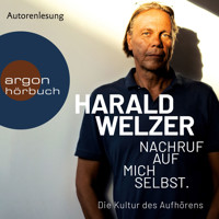Nachruf auf mich selbst. - Die Kultur des Aufhörens (Ungekürzt) - Harald Welzer - Hörbuch