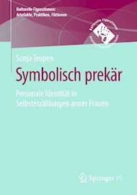 Symbolisch prekär - Sonja Teupen - E-Book