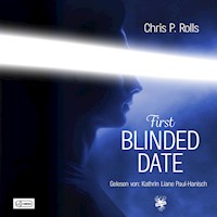 First Blinded Date - Chris P. Rolls - Hörbuch