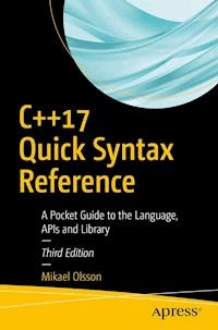 C++17 Quick Syntax Reference - Mikael Olsson - E-Book
