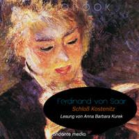 Schloß Kostenitz - Ferdinand von Saar - Hörbuch