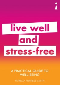 A Practical Guide to Well-being - Patricia Furness-Smith - E-Book