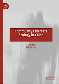 Community Eldercare Ecology in China - Lin Chen - E-Book