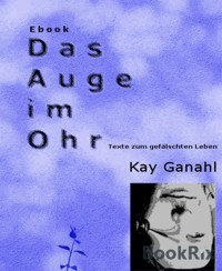 Das Auge im Ohr - Kay Ganahl - E-Book