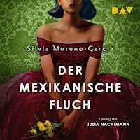 Der mexikanische Fluch - Silvia Moreno-Garcia - Hörbuch