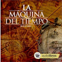 La máquina del tiempo - H G Wells - Hörbuch