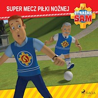 Strażak Sam - Super mecz piłki nożnej - Mattel - Hörbuch