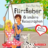 Freche Mädchen: Flirtfieber & andere Katastrophen - Bianka Minte-König - Hörbuch
