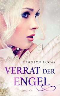 Verrat der Engel - Carolyn Lucas - E-Book