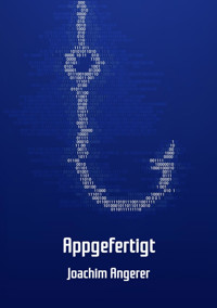 Appgefertigt - Joachim Angerer - E-Book
