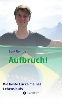 Aufbruch! Die beste Lücke meines Lebenslaufs - Leni Rempe - E-Book