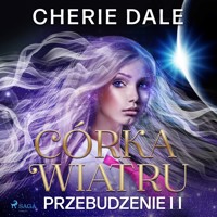 Córka wiatru. Przebudzenie 2 - Cherie Dale - Hörbuch