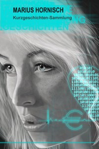 Kurzgeschichten-Sammlung - Marius Hornisch - E-Book