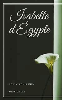 Isabelle d'Égypte - Achim Von Arnim - E-Book