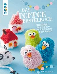 Das Pompon-Bastelbuch - Ina Andresen - E-Book