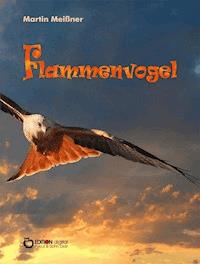 Flammenvogel - Martin Meißner - E-Book