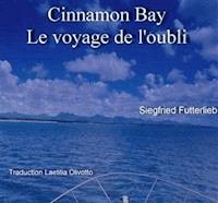 Cinnamon Bay - Le voyage de l'oubli - Siegfried Futterlieb - E-Book