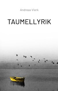 Taumellyrik - Andreas Vierk - E-Book