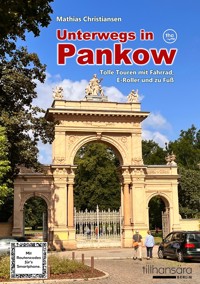 Unterwegs in Pankow - Tolle Touren mit Fahrrad, E-Roller und zu Fuß - Mathias Christiansen - E-Book