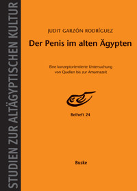 Der Penis im alten Ägypten - Judit Garzón Rodríguez - E-Book