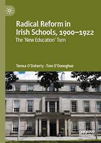 Radical Reform in Irish Schools, 1900-1922 - Teresa O'Doherty - E-Book