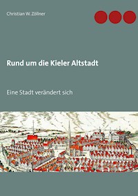 Rund um die Kieler Altstadt - Christian W. Zöllner - E-Book