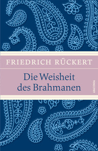 Die Weisheit des Brahmanen - Friedrich Rückert - E-Book