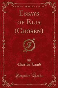 Essays of Elia (Chosen) - Charles Lamb - E-Book