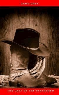 The Last of the Plainsmen - Zane Grey - E-Book