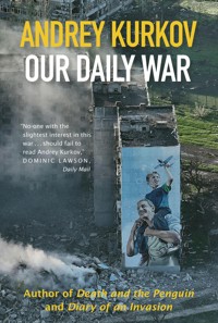 Our Daily War - Andrey Kurkov - E-Book
