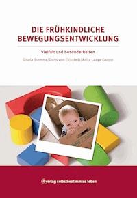 Die frühkindliche Bewegungsentwicklung - Gisela Stemme - E-Book
